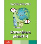 Superzvedavci - zachráňme planétu!