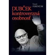 Dubček kontroverzná osobnosť