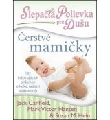 Slepačia polievka pre dušu - Čerstvé mamičky