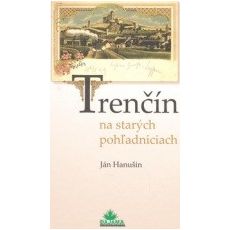 Trenčín na starých pohľadniciach