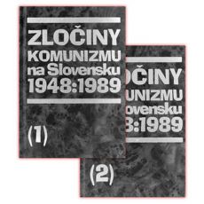 Zločiny komunizmu na Slovensku 1948:1989 ,1a2časť