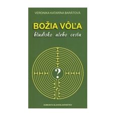 Božia vôľa - bludisko alebo cesta