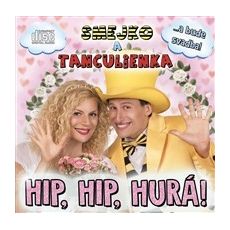 Smejko a Tanculienka - Hip,hip, hurá ! - CD