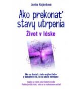 Ako prekonať stavy utrpenia - Život  v láske