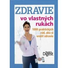 Zdravie vo vlastných rukách - 1000 praktických rád