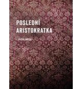 Aristokratka 1 - Poslední aristokratka