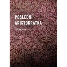 Aristokratka 1 - Poslední aristokratka