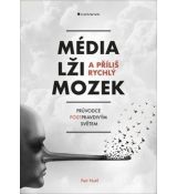 Média, lži a příliš rychlý mozek