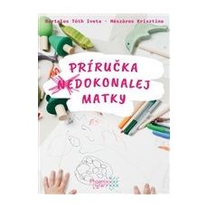 Príručka (ne)dokonalej matky