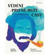 Vědění pro nejisté časy - Průvodce věkem úzkosti