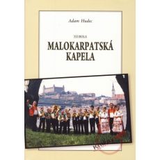 To bola Malokarpatská kapela