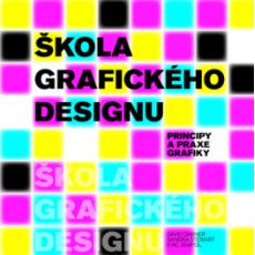 Škola grafického designu -principy a praxe grafiky