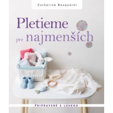 Pletieme pre najmenších