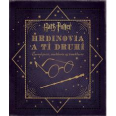 Harry Potter - Hrdinovia a tí druhí