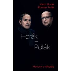 Horák - Polák - Hovory o divadle