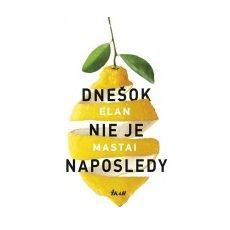 Dnešok nie je naposledy