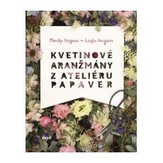 Kvetinové aranžmány z Ateliéru Papaver