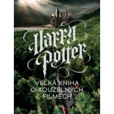 Harry Potter - Velká kniha o kouzelných filmech