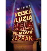 Veľká ilúzia alebo ako sa stavia filmový zázrak