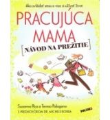 Pracujúca mama - Návod na prežitie
