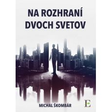 Na rozhraní dvoch svetov