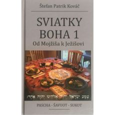 Sviatky Boha 1 - Od Mojžiša k Ježišovi