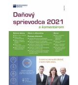 Daňový sprievodca 2021 s komentárom