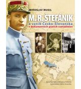 M. R. Štefánik a vznik Česko-Slovenska