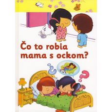 Čo robia mama s ockom?