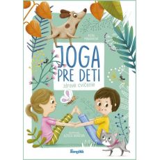 Joga pre deti: Zdravé cvičenie