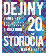 Dejiny 20. storočia - Konflikty, technológie a ...