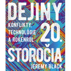 Dejiny 20. storočia - Konflikty, technológie a ...