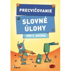 Precvičovanie - Slovné úlohy pre 5. ročník