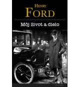Môj život a dielo - Henry Ford