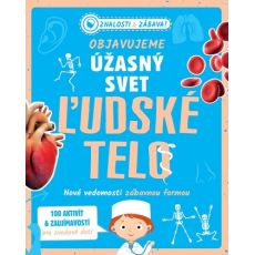 Objavujeme úžasný svet Ľudské telo