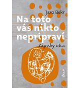 Na toto vás nikto nepripraví: Zápisky otca