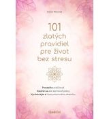 101 zlatých pravidiel pre život bez stresu