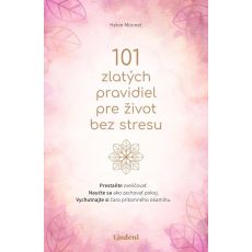 101 zlatých pravidiel pre život bez stresu