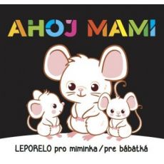 Ahoj mami - Leporelo pro miminka / pre bábätká
