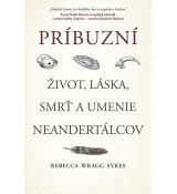 Príbuzní: Život, láska, smrť a umenie neandertálcov