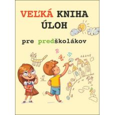 Veľká kniha úloh pre predškolákov