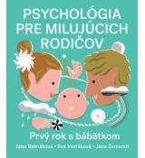 Psychológia pre milujúcich rodičov. Prvý rok s bábätkom