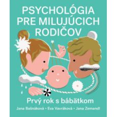 Psychológia pre milujúcich rodičov. Prvý rok s bábätkom