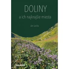 Doliny a ich najkrajšie miesta