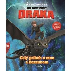 Ako si vycvičiť draka - Celý príbeh o mne a Bezzubom