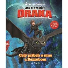 Ako si vycvičiť draka-Celý príbeh o mne a Bezzubom