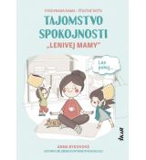 Tajomstvo spokojnosti lenivej mamy