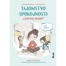 Tajomstvo spokojnosti lenivej mamy