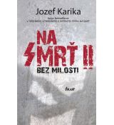 Na smrť 2 - Bez milosti