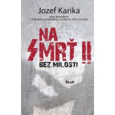 Na smrť 2 - Bez milosti